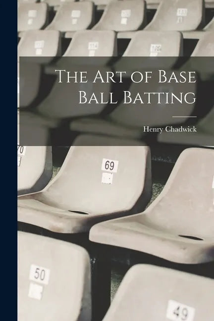 The art of Base Ball Batting - Paperback