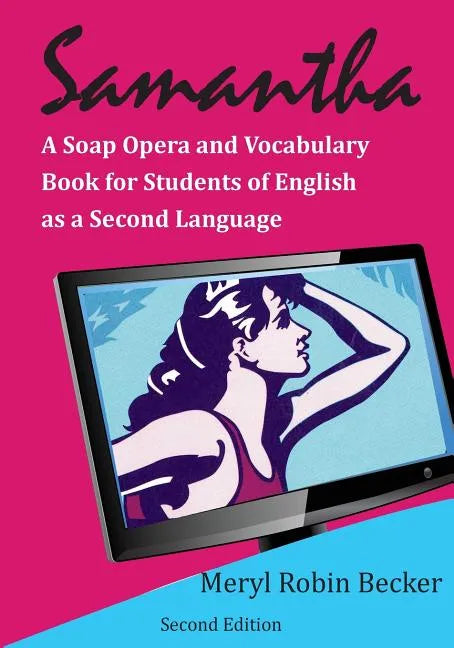 Samantha, a Soap Opera and Vocabulary Book for Students of English as a Second Language - Paperback