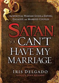 Satan, You Can't Have My Marriage - Paperback