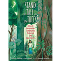 Stand as Tall as the Trees: How an Amazonian Community Protected the Rain Forest - Hardcover