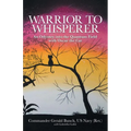 Warrior to Whisperer: An Odyssey into the Quantum Field with Oscar the Cat - Paperback