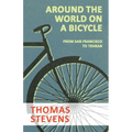 Around the World on a Bicycle - From San Francisco to Tehran - Paperback
