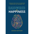 Hardwired for Happiness: 9 Proven Practices to Overcome Stress and Live Your Best Life - Paperback
