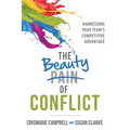 The Beauty of Conflict: Harnessing Your Team's Competitive Advantage - Paperback