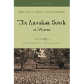 The American South: A History, Volume 1, from Settlement to Reconstruction, Fifth Edition - Paperback