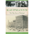 Kaufmann's: The Big Store in Pittsburgh - Paperback