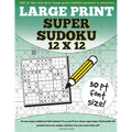 Large Print Super Sudoku 12x12: 100 12x12 super sudoku puzzles and solutions - Paperback