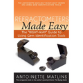 Refractometers Made Easy: The Right-Way Guide to Using Gem Identification Tools - Paperback