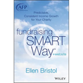 Fundraising the Smart Way, + Website: Predictable, Consistent Income Growth for Your Charity - Hardcover