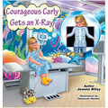 Courageous Carly Gets an X-Ray - Hardcover