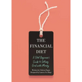 The Financial Diet: A Total Beginner's Guide to Getting Good with Money - Paperback
