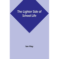 The Lighter Side of School Life - Paperback