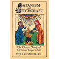 Satanism and Witchcraft: The Classic Study of Medieval Superstition - Paperback