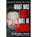 What Was Lost Will Be Found: When Faith and Hope Meet Love - Paperback