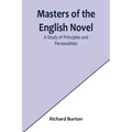 Masters of the English Novel: A Study of Principles and Personalities - Paperback