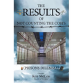 The Results of Not Counting the Costs: (Prisons Dilemma) - Paperback