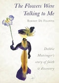 The Flowers Were Talking to Me - Paperback