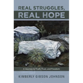 Real Struggles, Real Hope: A Journey to Truth, Trust, and Freedom - Paperback