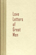 Love Letters of Great Men - Paperback