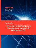 Exam Prep for Essentials of Contemporary Management by Jones & George, 2nd Ed. - Paperback
