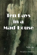 Ten Days in a Mad-House - Paperback