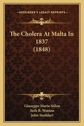 The Cholera At Malta In 1837 (1848) - Paperback