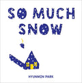 So Much Snow - Hardcover