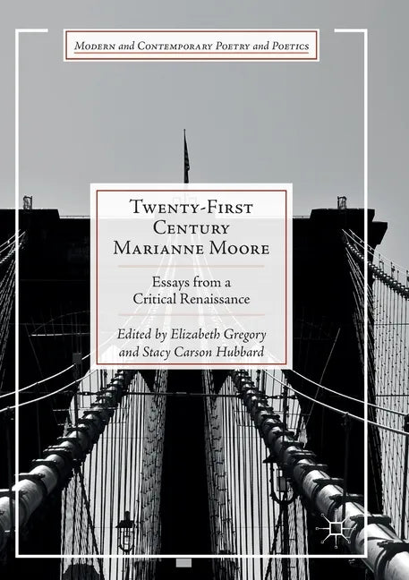 Twenty-First Century Marianne Moore: Essays from a Critical Renaissance - Paperback