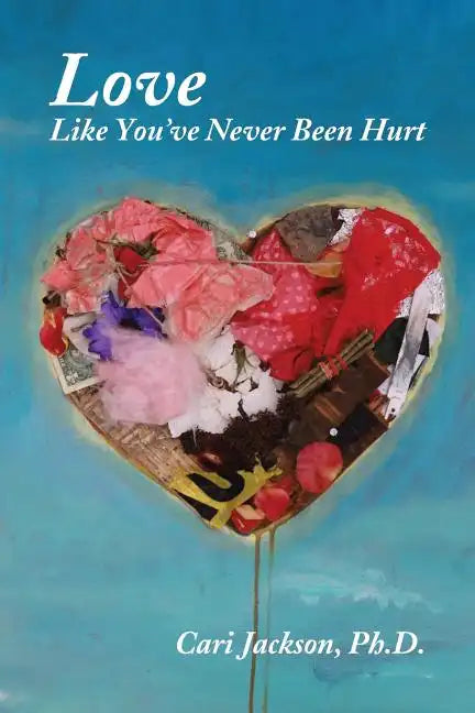 Love Like You've Never Been Hurt - Paperback