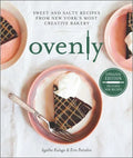 Ovenly: Sweet and Salty Recipes from New York's Most Creative Bakery - Paperback