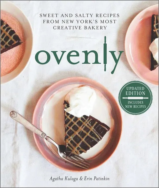 Ovenly: Sweet and Salty Recipes from New York's Most Creative Bakery - Paperback