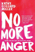 No More Anger: Hope for an Out-of-Control Mom - Paperback