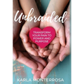 Unbraided: Transform Your Pain to Power and Purpose - Hardcover