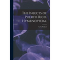The Insects of Puerto Rico. Hymenoptera. - Paperback