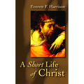 A Short Life of Christ - Paperback