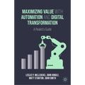 Maximizing Value with Automation and Digital Transformation: A Realist's Guide - Hardcover