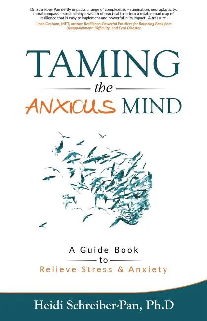 Taming the Anxious Mind: A Guide to Relief Stress & Anxiety - Paperback