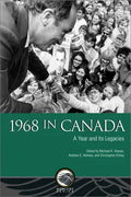 1968 in Canada: A Year and Its Legacies - Hardcover