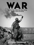 War: And the After Effects of Those Doing the Dirty Work of Killing - Paperback