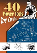 40 Power Tools You Can Make - Paperback