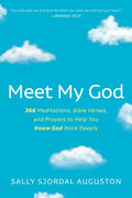 Meet My God: 366 Meditations, Bible Verses, and Prayers to Help You Know God More Deeply - Hardcover