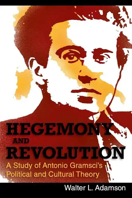 Hegemony and Revolution: Antonio Gramsci's Political and Cultural Theory - Paperback