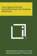 The Quantitative Investigation of Indian Mounds - Paperback