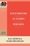 Encendiendo Tu Pasion Por Dios / Ignite Your Passion for God - Paperback