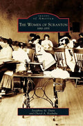 Women of Scranton: 1880-1935 - Hardcover