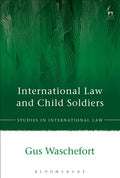 International Law and Child Soldiers - Paperback