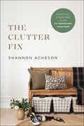The Clutter Fix: The No-Fail, Stress-Free Guide to Organizing Your Home - Paperback