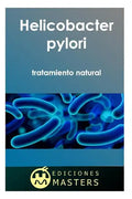 Helicobacter Pylori: Tratamiento Natural - Paperback