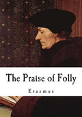 The Praise of Folly: Erasmus - Paperback