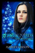 Ghost Huntress: The Tidings - Paperback